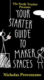 Your Starter Guide to Makerspaces book